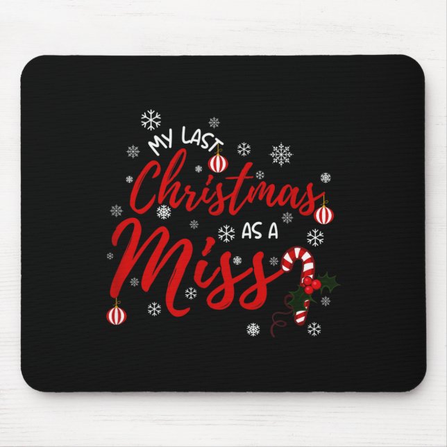 My Last Christmas As A Miss 2022 Funny Xmas Bride  Mouse Pad (Front)