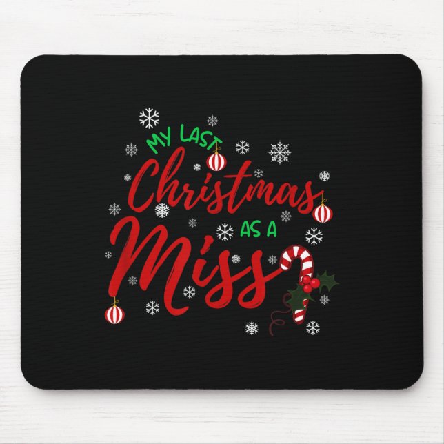 My Last Christmas As A Miss 2022 Funny Xmas Bride  Mouse Pad (Front)