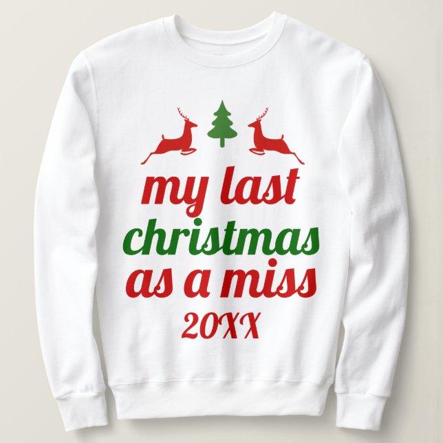 My last Christmas as a miss red green deer Sweatshirt (Design Front)