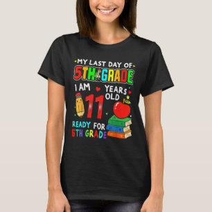 My Last Day Of 5th Grade Graduation Ready For 6th T-Shirt