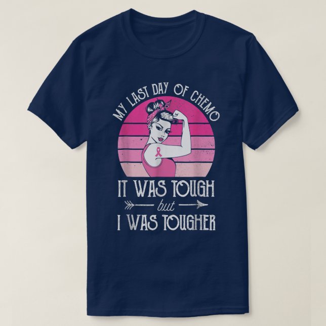 My Last Day Of Chemo Breast Cancer Chemotherapy Su T-Shirt (Design Front)