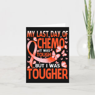 My Last Day Of Day Chemo Leukaemia Awareness Butte Card