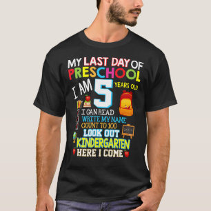 My Last Day Of Preschool Kindergarten Here I Come T-Shirt