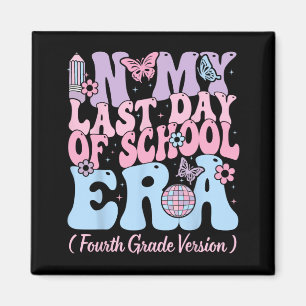 My Last Day Of School Era Fourth 4th Grade Teacher Magnet