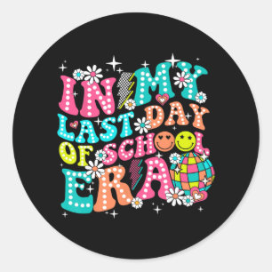My Last Day Of School Era Teacher Boys Girls Hello Classic Round Sticker