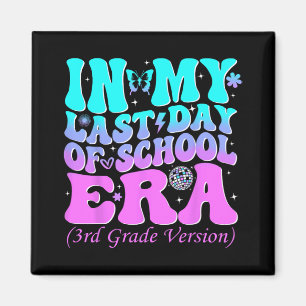 My Last Day Of School Era Third 3rd Grade Teacher Magnet