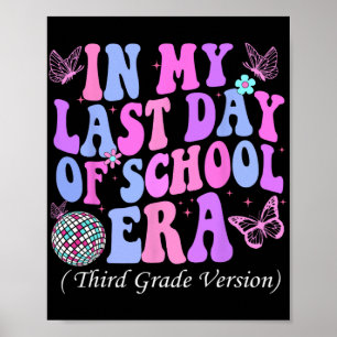 My Last Day Of School Era Third 3rd Grade Teacher  Poster