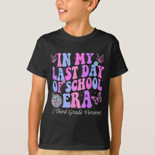 My Last Day Of School Era Third 3rd Grade Teacher T-Shirt