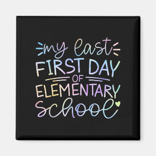 My Last First Day Of Elementary School Back To Sch Magnet