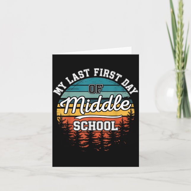 My Last First Day Of Middle School Funny Back To Card (Front)