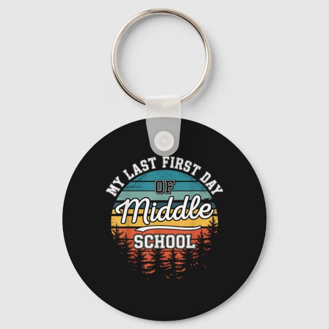 My Last First Day Of Middle School Funny Back To Key Ring (Front)