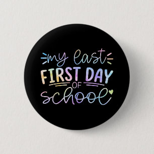 My Last First Day Of School Teacher Retirement Sen 6 Cm Round Badge