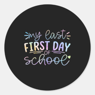 My Last First Day Of School Teacher Retirement Sen Classic Round Sticker