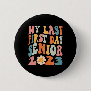 My Last First Day Senior 2023 Back To School Class 6 Cm Round Badge