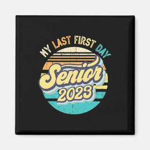 My Last First Day Senior 2023 Back To School Class Magnet