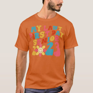 My Last First Day Senior 2023 Back To School Class T-Shirt
