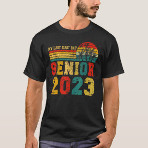 My Last First Day Senior 2023 Back To School Class T-Shirt