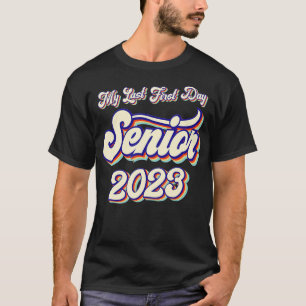 My Last First Day Senior 2023 Back To School Class T-Shirt