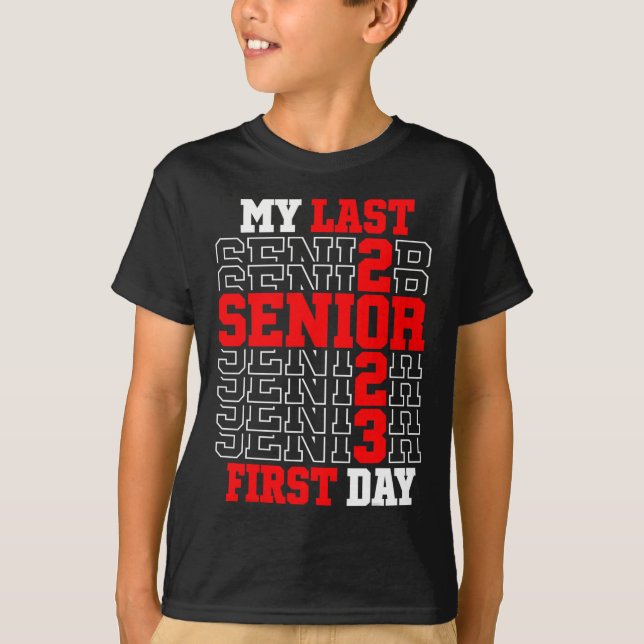 My Last First Day Senior 2023 Class of 2023 Back t T-Shirt (Front)