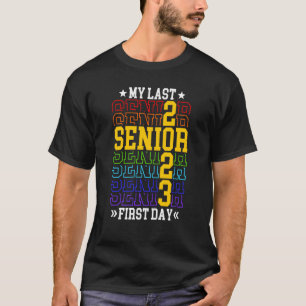 My Last First Day Senior 2023 Class of 2023 Back t T-Shirt