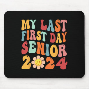My Last First Day Senior 2024 Back To School Class Mouse Pad