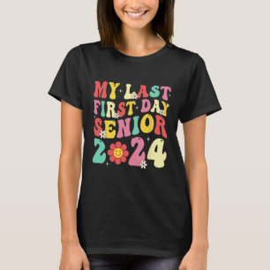 My Last First Day Senior 2024 Back To School Class T-Shirt