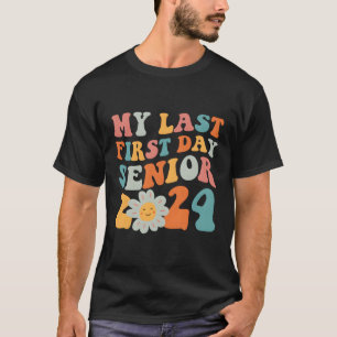 My Last First Day Senior 2024 Back To School Class T-Shirt