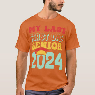 My Last First Day Senior 2024 Back To School Class T-Shirt
