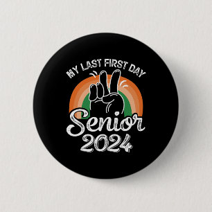 My Last First Day Senior 2024 Retro Vintage back T 6 Cm Round Badge