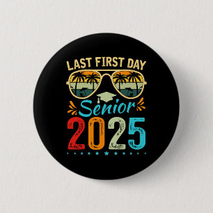 My Last First Day Senior 2025 Ck To School Cl Of 2 6 Cm Round Badge