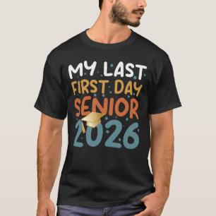 My Last First Day Senior 2026 Back to  T-Shirt