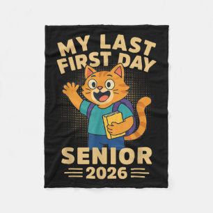My Last First Day Senior 2026 Funny Cat Back To Sc Fleece Blanket