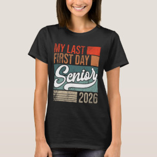 My Last First Day Senior 2026 Graduation Ck To Sch T-Shirt