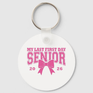 🎀 My Last First Day Senior 2026 Key Ring