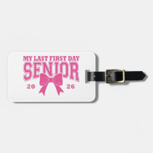🎀 My Last First Day Senior 2026 Luggage Tag