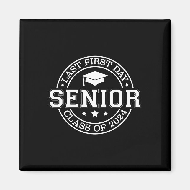My Last First Day Senior Back to School 2024 Class Magnet (Front)