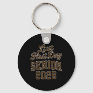 My Last First Day Senior Cl Of 2026 Back To School Key Ring