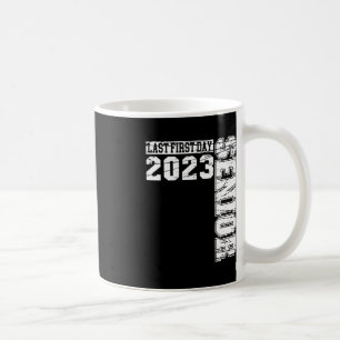 My Last First Day Senior Class Of 2023 Back to Sch Coffee Mug