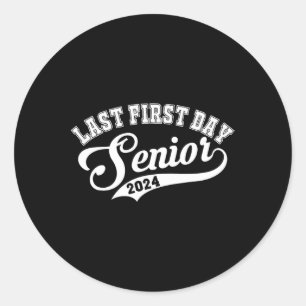 My Last First Day Senior Class Of 2024 Back to Sch Classic Round Sticker