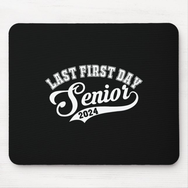 My Last First Day Senior Class Of 2024 Back to Sch Mouse Pad (Front)
