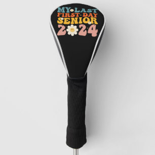 My Last First Day Senior Class of 2024 Golf Head Cover