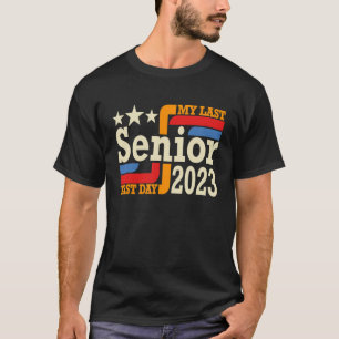 My Last First Day Senior Retro Back To School Clas T-Shirt