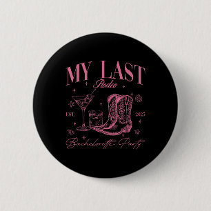 My Last Rodeo Lets Get Rowdy Western Bachelorette  6 Cm Round Badge