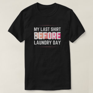 My Last Shirt Funny