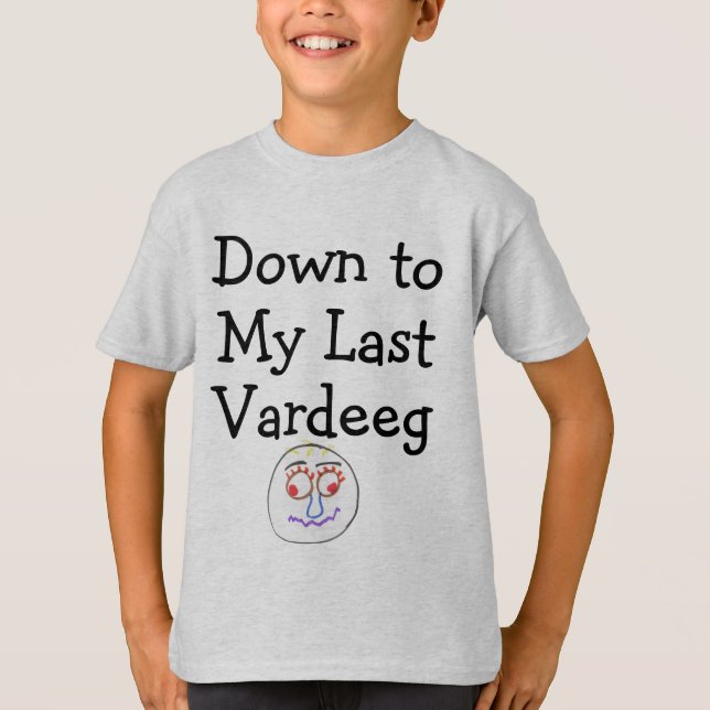 My Last Vardeeg T-Shirt (Front)