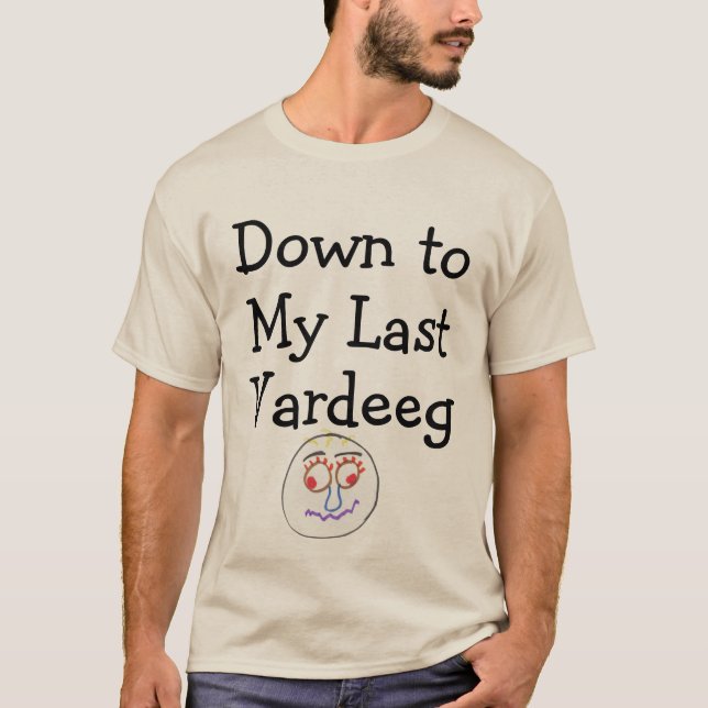 My Last Vardeeg T-Shirt (Front)
