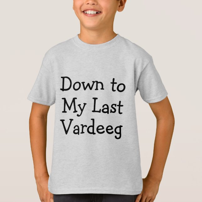 My Last Vardeeg T-Shirt (Front)