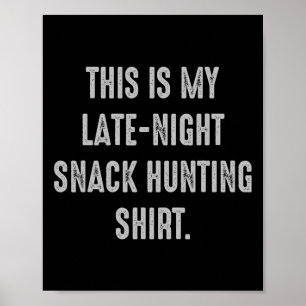 My Late-night Snack Hunting Funny Foodie Sweets  Poster