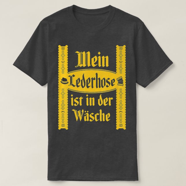 My Lederhosen Is In The Wash Funny Oktoberfest Cos T-Shirt (Design Front)