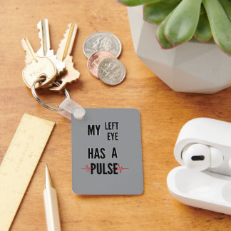 My Left Eye Has a Pulse – Bold Text Design Key Ring
